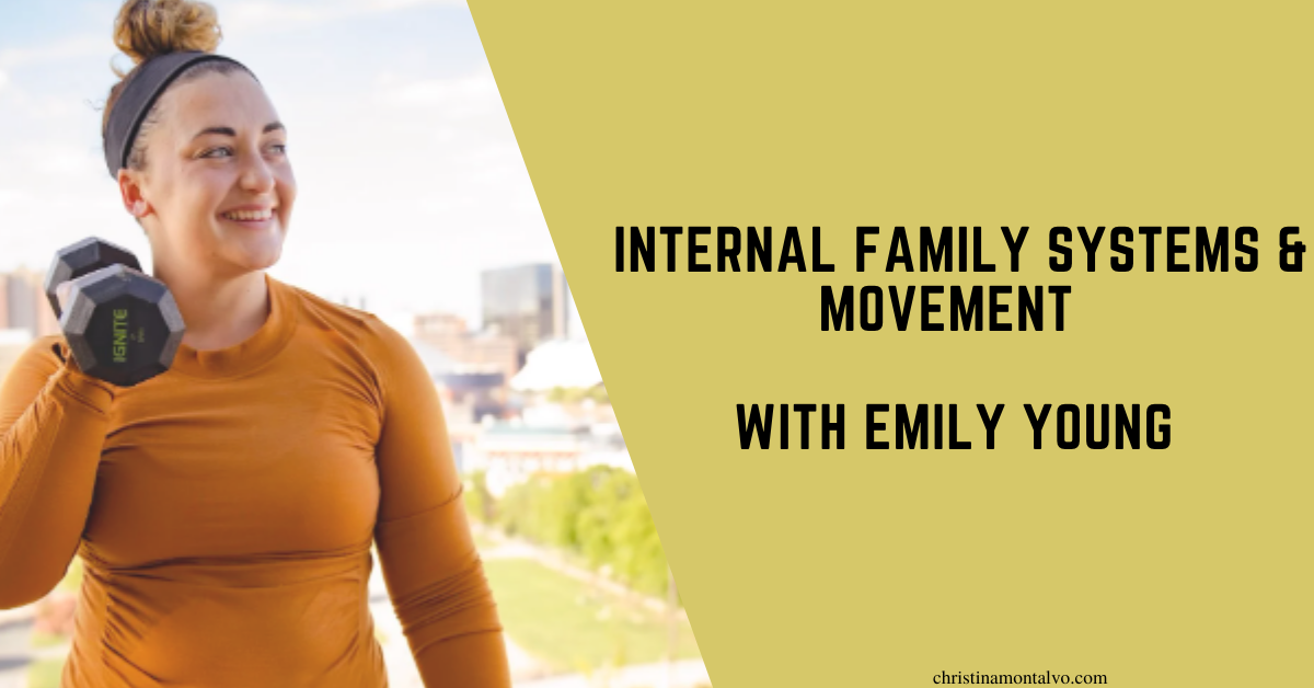 Featured image for “Exploring Internal Family Systems with Emily Young: Integrating Mental Health and Movement”